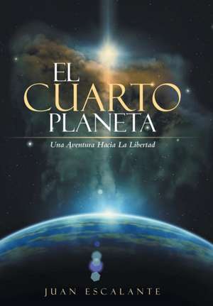 El Cuarto Planeta de Juan Escalante