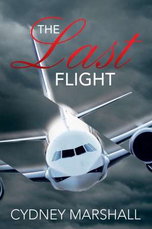 The Last Flight de Cydney Marshall