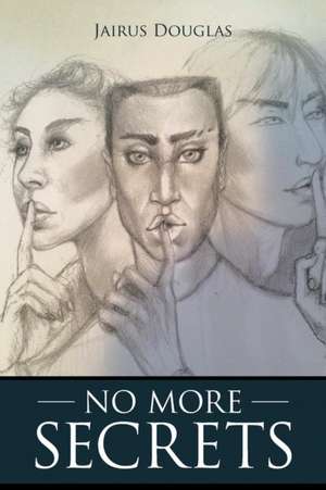 No More Secrets de Jairus Douglas