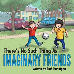 There's No Such Thing as Imaginary Friends: Mathematical Fact from the Book of Genesis de Ruth Hannigan