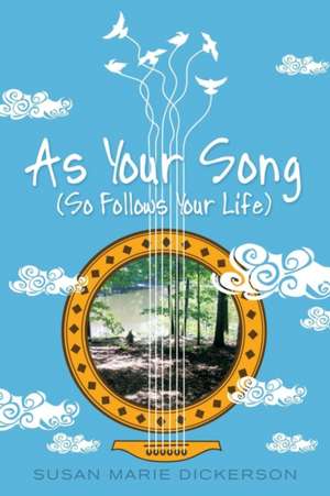 As Your Song de Susan Marie Dickerson