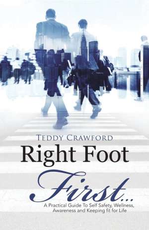 Right Foot First... de Teddy Crawford