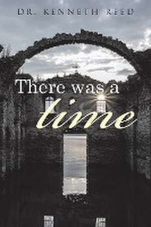 There was a time de Kenneth Reed