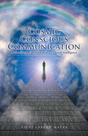 Cosmic Conscious Communication de Vicki Largen Mauer