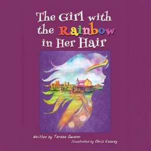 The Girl with the Rainbow in Her Hair de Teresa Swann