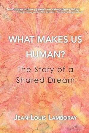 What Makes Us Human? de Jean-Louis Lamboray