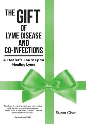 The Gift of Lyme Disease and Co-Infections de Suzen Chan