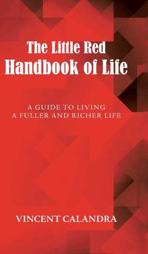 The Little Red Handbook of Life de Vincent Calandra