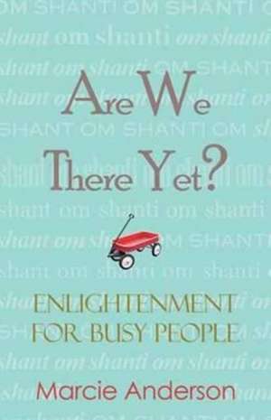 Are We There Yet? de Marcie Anderson