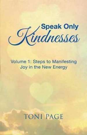 Speak Only Kindnesses de Toni Page