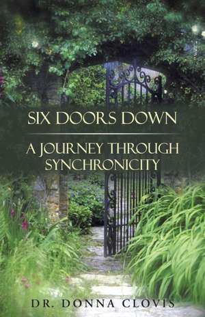 Six Doors Down de Dr Donna Clovis