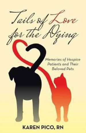 Tails of Love for the Dying de Pico, Rn Karen