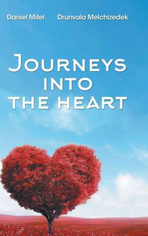 Journeys Into the Heart de Drunvalo Melchizedek