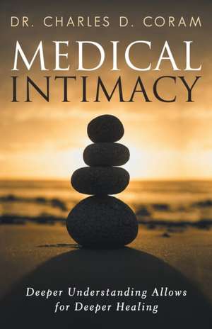 Medical Intimacy de Charles D. Coram