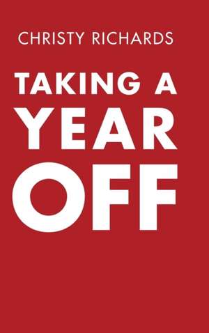 Taking a Year Off de Christy Richards