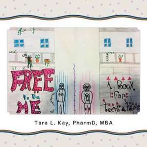 Free to Be Me de Pharmd Mba Kay