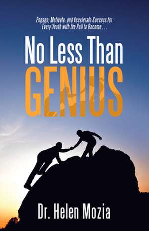 No Less Than Genius de Helen Mozia