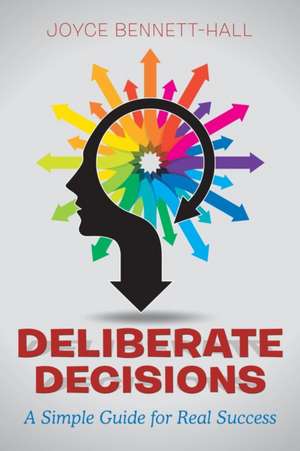 Deliberate Decisions de Joyce Bennett-Hall