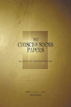 The Consciousness Papers de Rob Moore