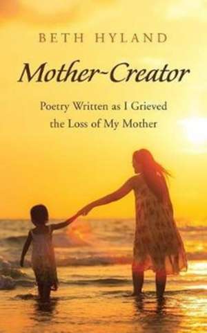 Mother-Creator de Beth Hyland