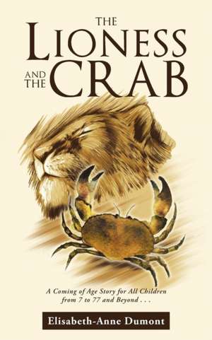 The Lioness and the Crab de Elisabeth-Anne Dumont