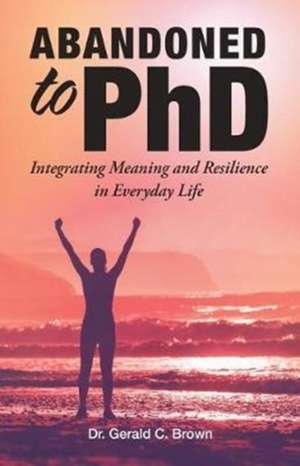 Abandoned to PhD de Gerald C. Brown