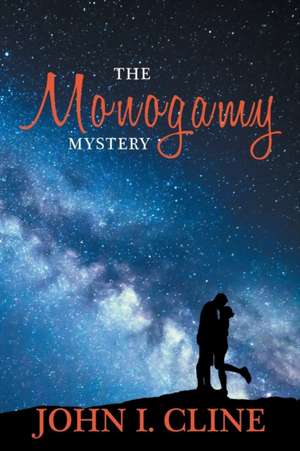 The Monogamy Mystery de John I. Cline