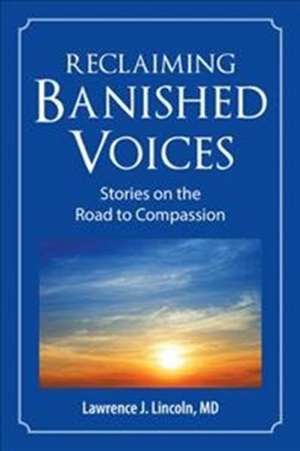 Reclaiming Banished Voices de Lincoln, MD Lawrence J.