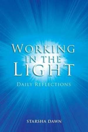 Working in the Light de Starsha Dawn