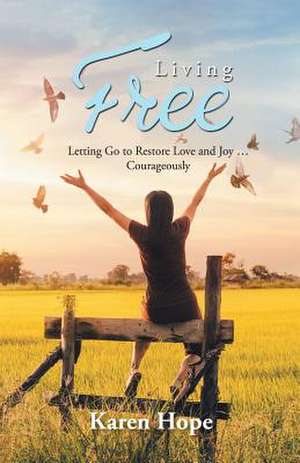 Living Free de Karen Hope