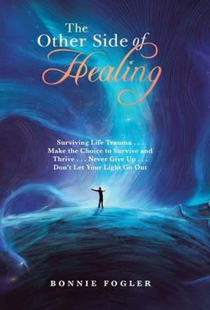 The Other Side of Healing de Fogler, Bonnie