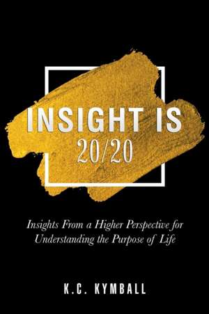 Insight Is 20/20 de K. C. Kymball