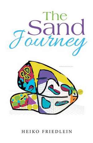 The Sand Journey de Friedlein, Heiko