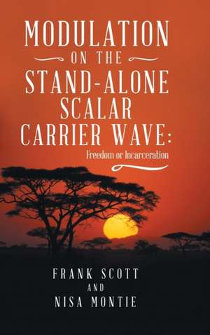 Modulation on the Stand-Alone Scalar Carrier Wave de Frank Scott