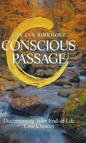 Conscious Passage de Gay Lyn Birkholz