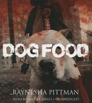 Dog Food de Raynesha Pittman