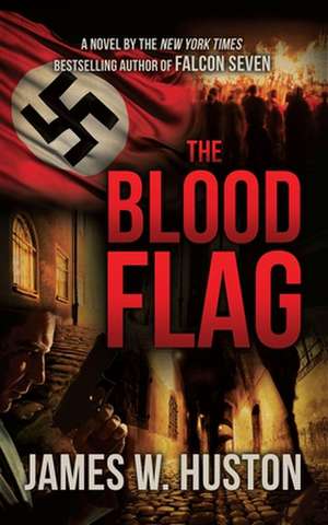 The Blood Flag de James W. Huston