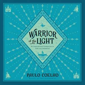 Warrior of the Light: A Manual de Paulo Coelho