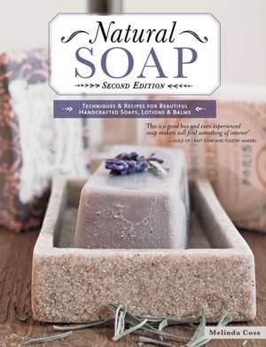 Natural Soap, Second Edition de Melinda Coss