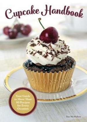 Cupcake Handbook de Sue McMahon