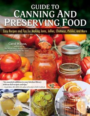 Guide to Canning and Preserving Food de Carol Wilson