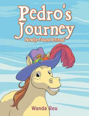 Pedro's Journey: Newly-found Friend de Wanda Reu