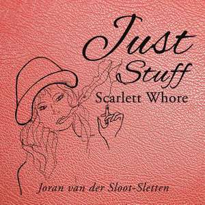 Just Stuff: Scarlett Whore de Joran Van Der Sloot-Sletten