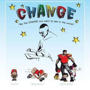 Change: Be the Change You Want to See in the World de Darren Vincent