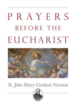 Prayers Before the Eucharist de John Henry Newman