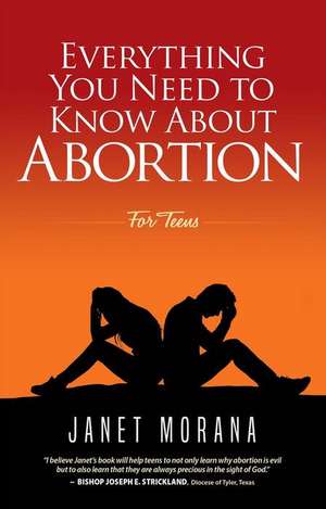 Everything You Need to Know about Abortion for Teens de Janet Morana