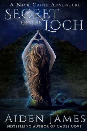 Secret of the Loch de Aiden James