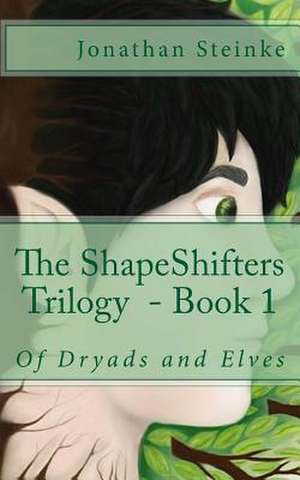 Shapeshifters Trilogy Book 1 de Jonathan Steinke