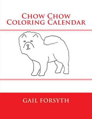 Chow Chow Coloring Calendar de Gail Forsyth