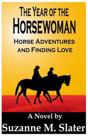 The Year of the Horsewoman de Suzanne M. Slater